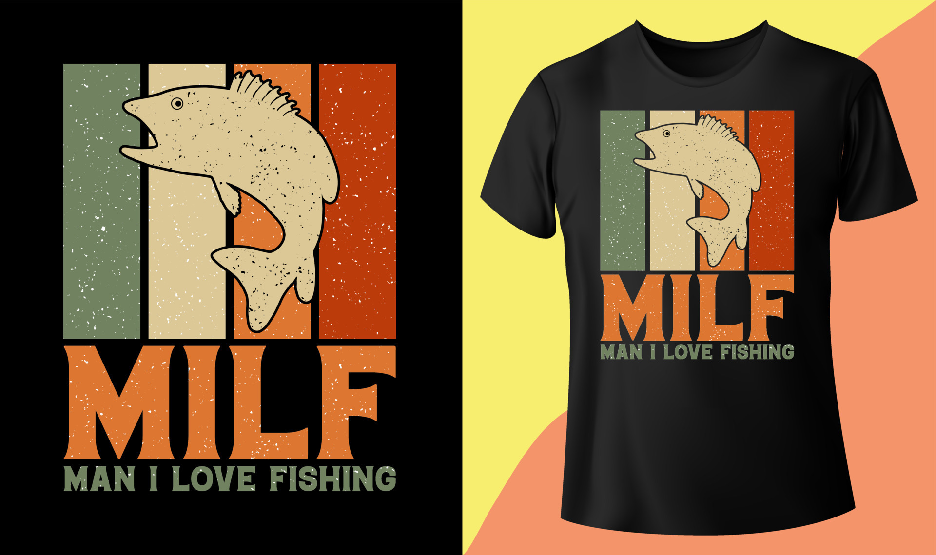 Milf Man I Love Fishing, Men's Funny Fishing t shirts design, Vector  graphic, typographic poster or t-shirt 12065165 Vector Art at Vecteezy