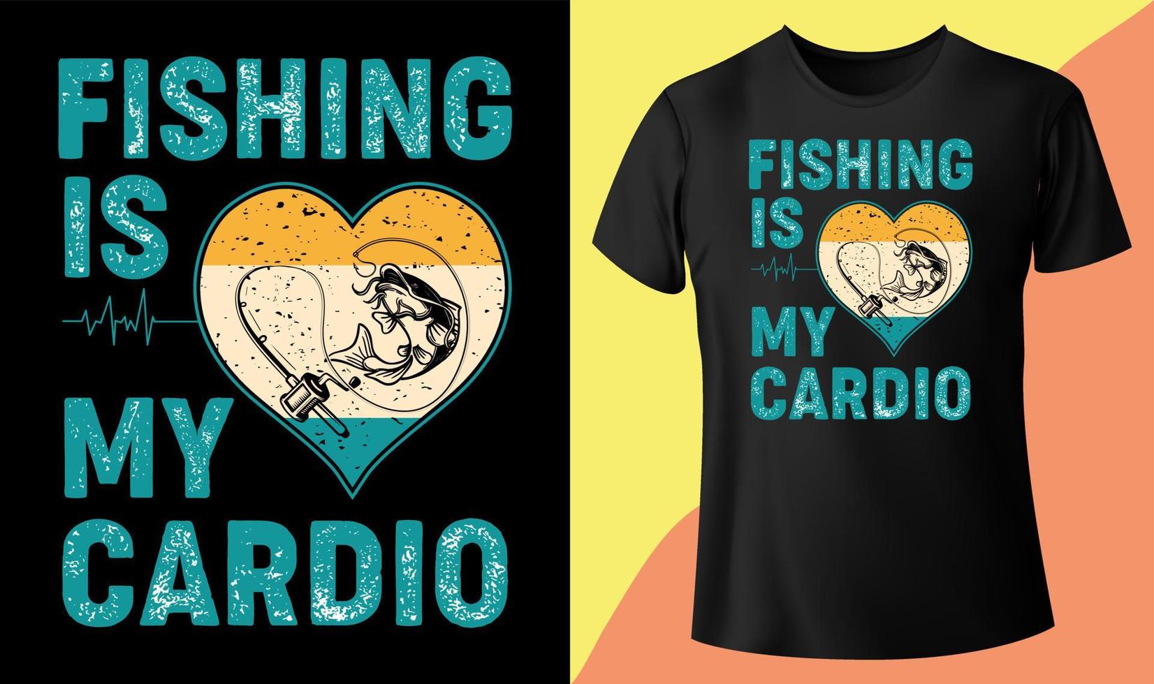 Fishing is my cardio, Fishing typography t-shirt design vector illustration.
