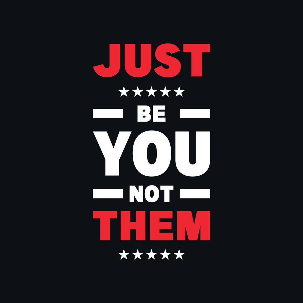 Just be you not them motivational quotes, text vector t shirt design