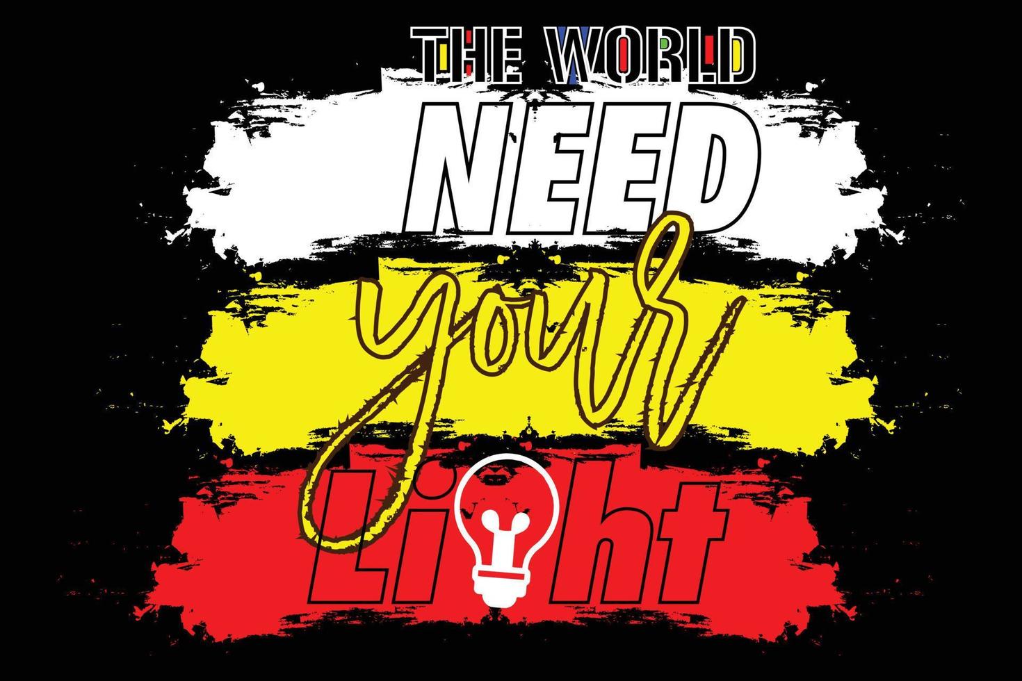 The world need your light vector