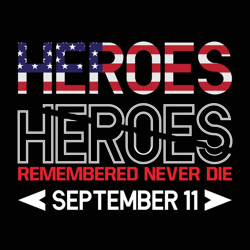 Patriot Day typography never forget T-shirt design vector