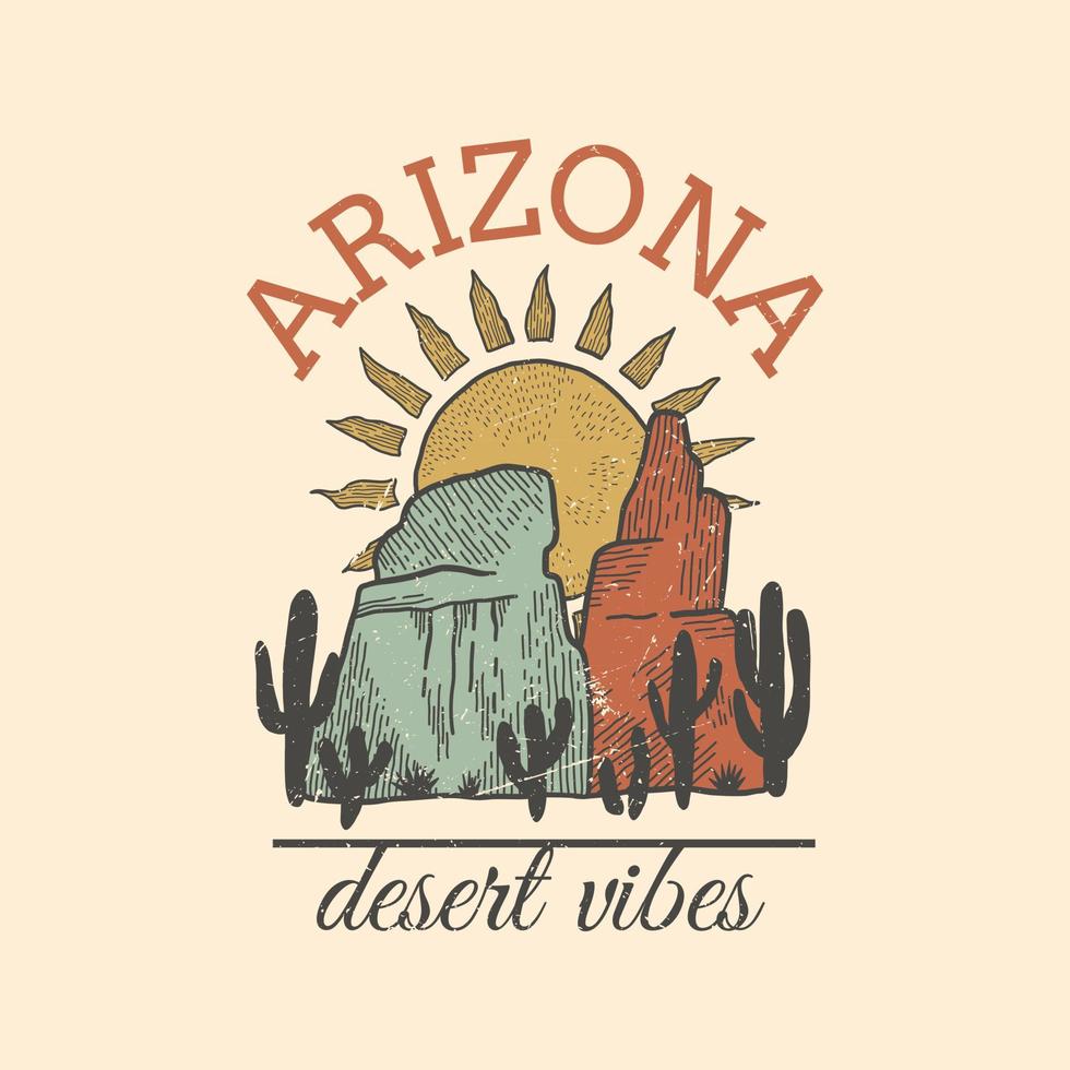 Arizona desert with mountain graphic print design for t shirt. Vintage graphic for apparel, sticker, batch, poster and background. Outdoor western vintage artwork. Arizona Vibe vector