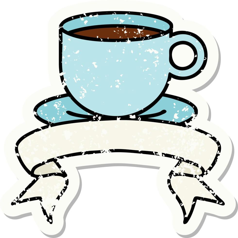 worn old sticker with banner of a cup of coffee vector