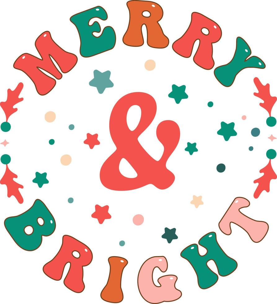 Merry and bright round Retro Christmas Card, greeting, design, T shirt print,  postcard wish, poster, banner isolated on white background. winter cozy themed colorful text vector illustration