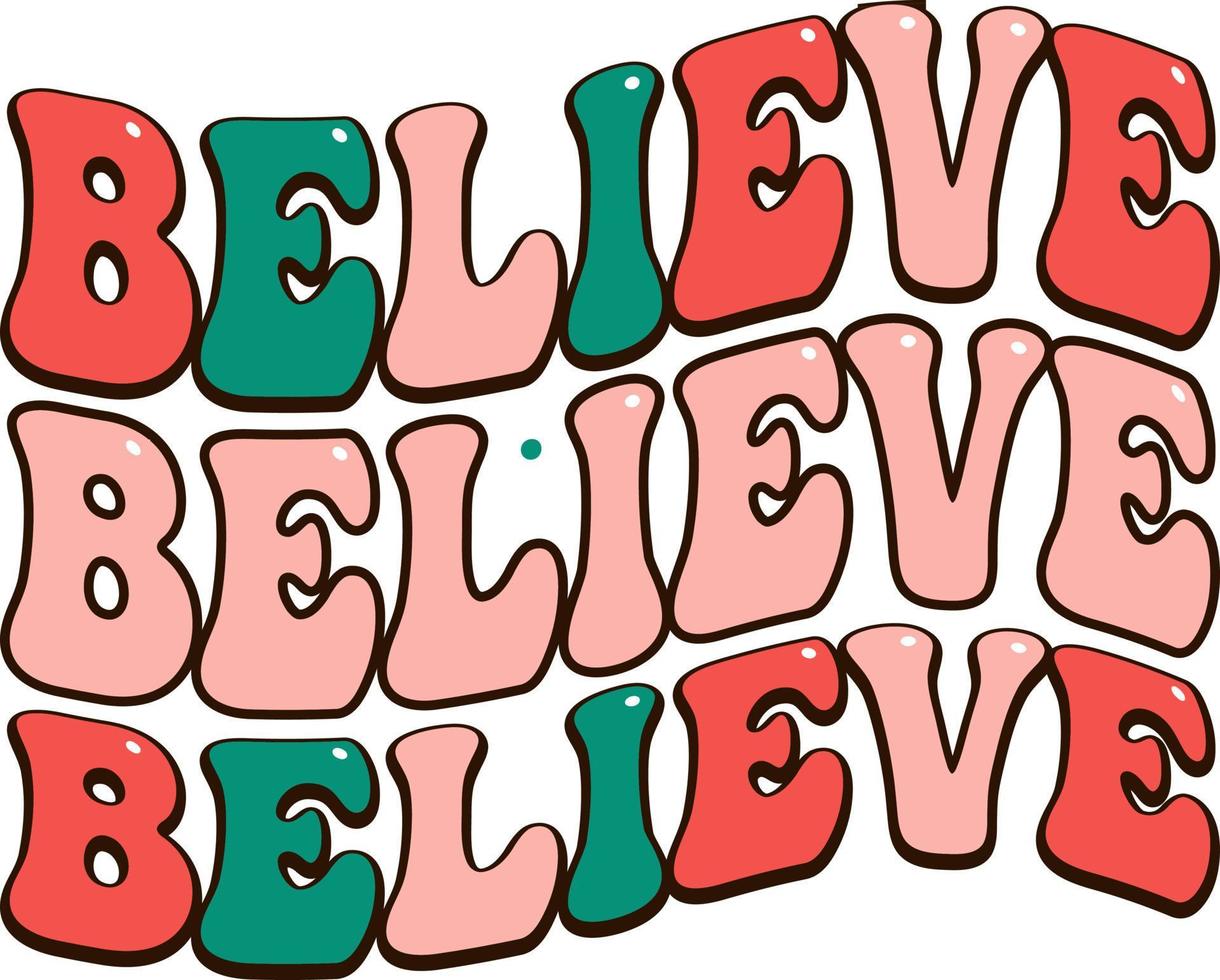 Believe wavy text Retro Christmas Card, greeting, design, T shirt print,  postcard wish, poster, banner isolated on white background. winter cozy themed colorful text vector illustration
