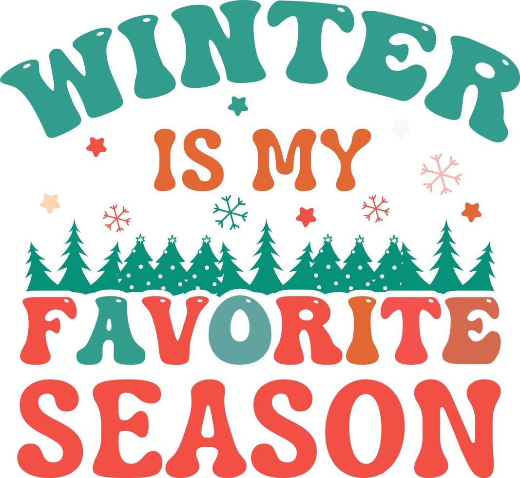 Winter is my favorite season. Retro Christmas Card, greeting, design, T shirt print,  postcard wish, poster, banner isolated on white background. winter cozy themed colorful text vector illustration