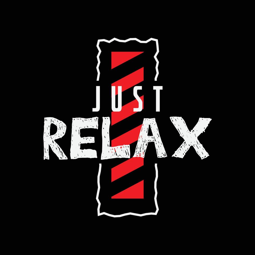 Just relax typography slogan for print t shirt design vector