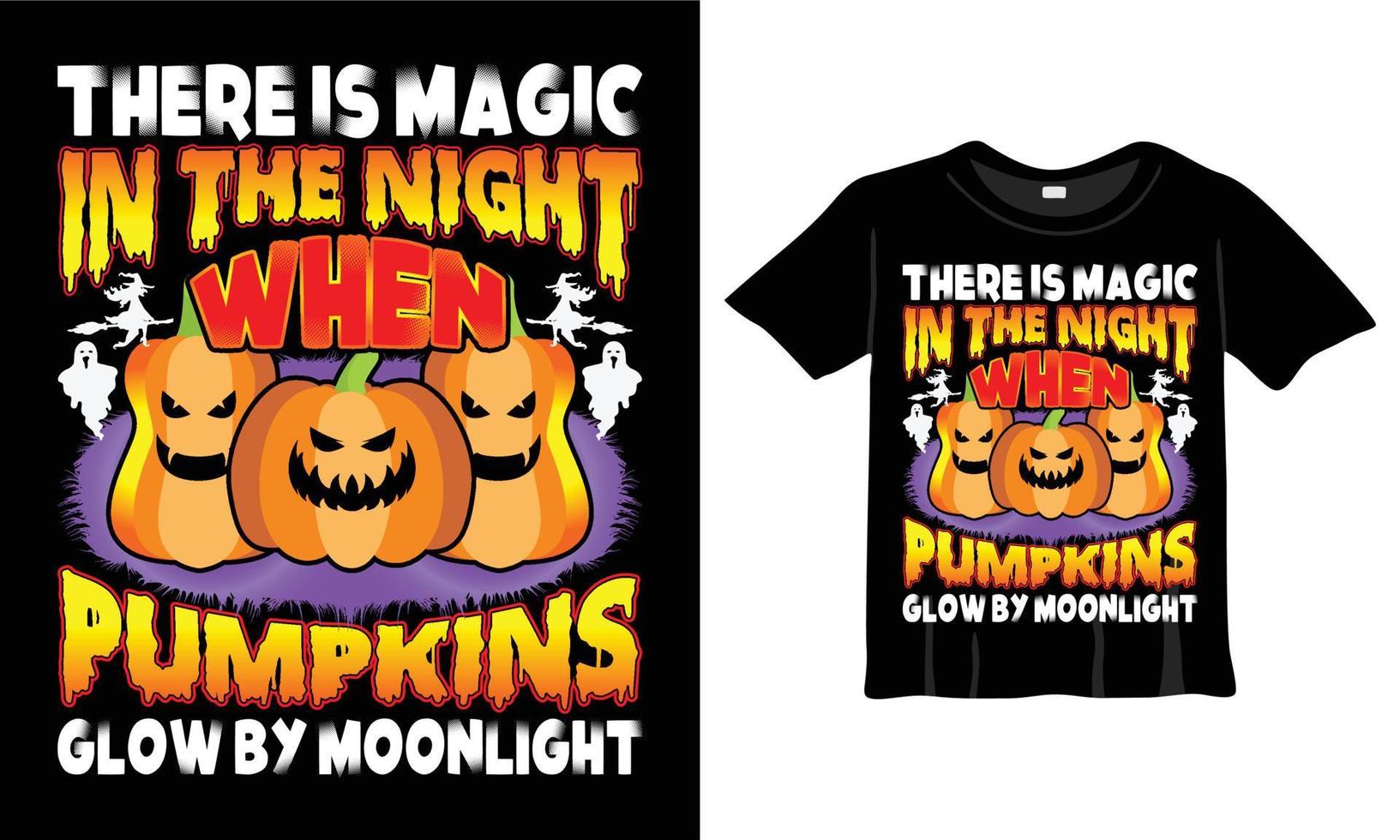 hay magia en la noche cuando las calabazas brillan a la luz de la luna en la plantilla de diseño de camisetas. camiseta de halloween con calabaza, noche, luna, bruja, máscara. camiseta de fondo nocturno para imprimir. vector