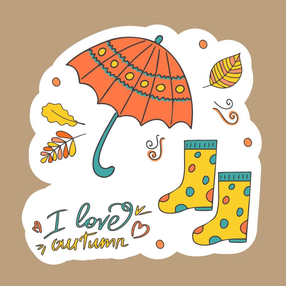 I like autumn. Sticker with rubber boots and an umbrella in the autumn forest on a white background. Collage, label, template. Hand drawn in doodle style. Isolated illustration. Vector