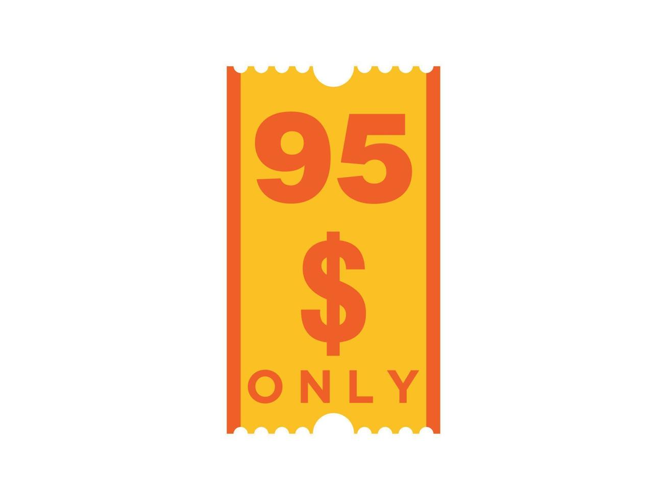 95 Dollar Only Coupon sign or Label or discount voucher Money Saving label, with coupon vector illustration summer offer ends weekend holiday