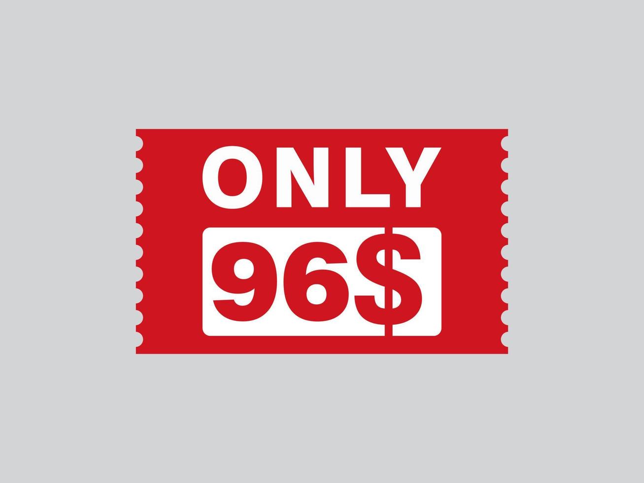 96 Dollar Only Coupon sign or Label or discount voucher Money Saving label, with coupon vector illustration summer offer ends weekend holiday