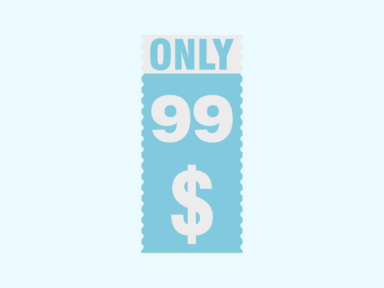 99 Dollar Only Coupon sign or Label or discount voucher Money Saving label, with coupon vector illustration summer offer ends weekend holiday