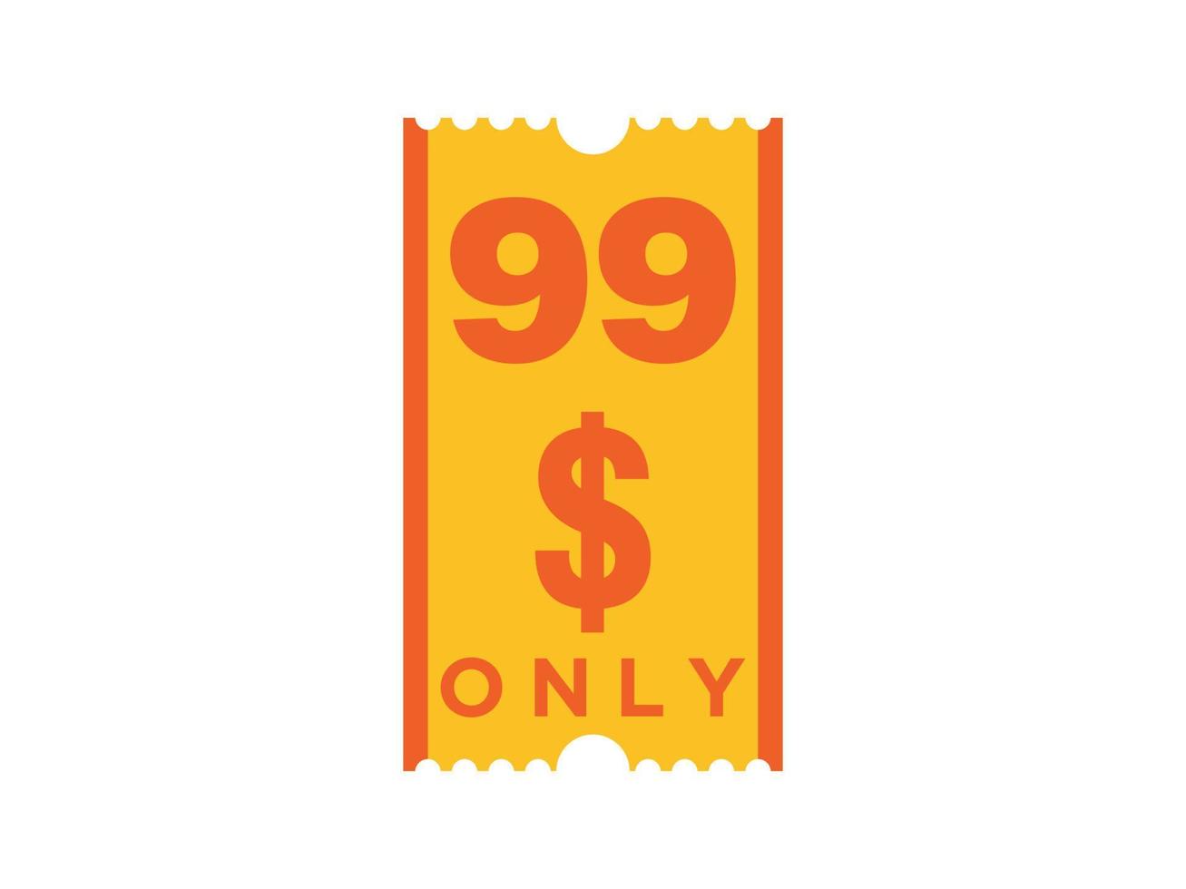 99 Dollar Only Coupon sign or Label or discount voucher Money Saving label, with coupon vector illustration summer offer ends weekend holiday