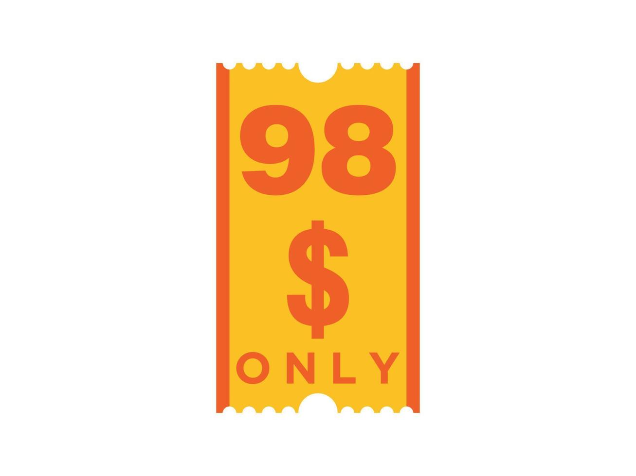 98 Dollar Only Coupon sign or Label or discount voucher Money Saving label, with coupon vector illustration summer offer ends weekend holiday