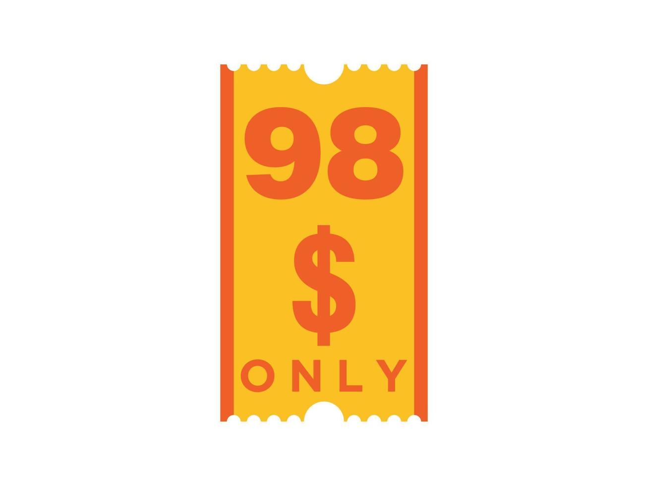 98 Dollar Only Coupon sign or Label or discount voucher Money Saving label, with coupon vector illustration summer offer ends weekend holiday