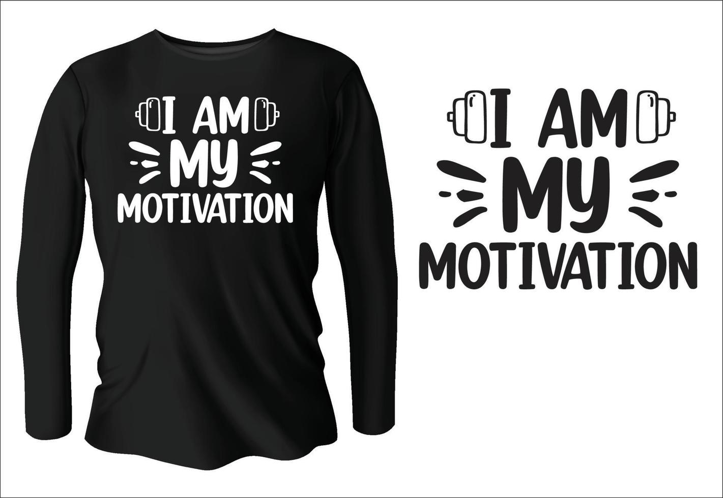 I am my motivation t-shirt design with vector