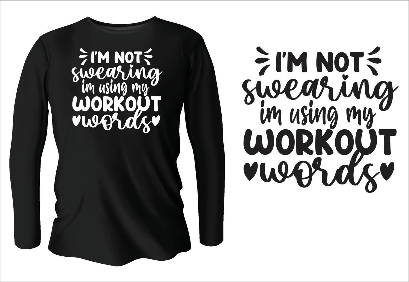 I'm not swearing I'm using my workout words t-shirt design with vector