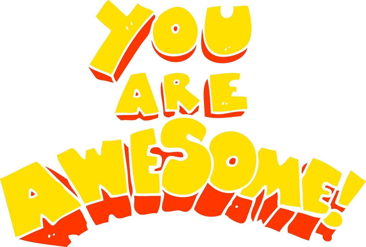 you are awesome flat color illustration of a cartoon sign vector