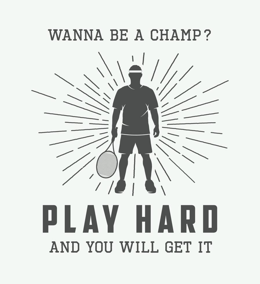 Vintage tennis or sport motivational poster with inspiration in retro style. Vector Illustration