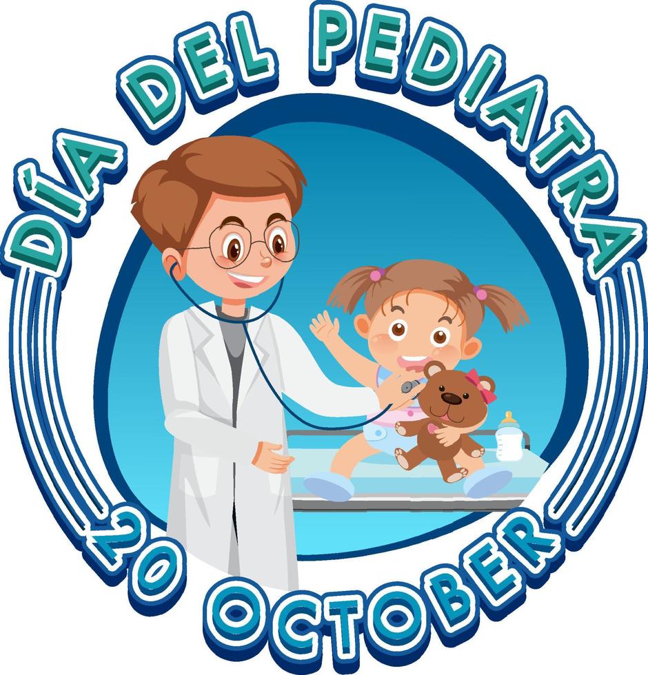 Dia del Pediatra text with cartoon character vector