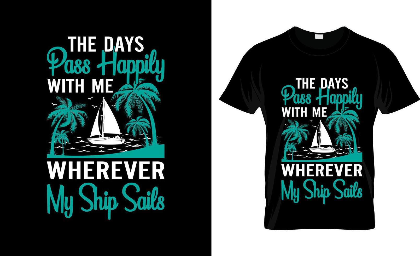 Sailing t-shirt design, Sailing t-shirt slogan and apparel design, Sailing typography, Sailing vector, Sailing illustration vector