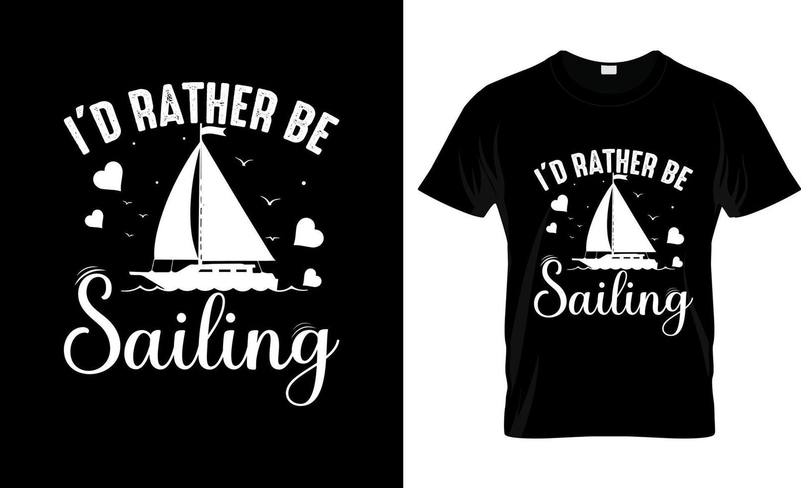 Sailing t-shirt design, Sailing t-shirt slogan and apparel design, Sailing typography, Sailing vector, Sailing illustration vector