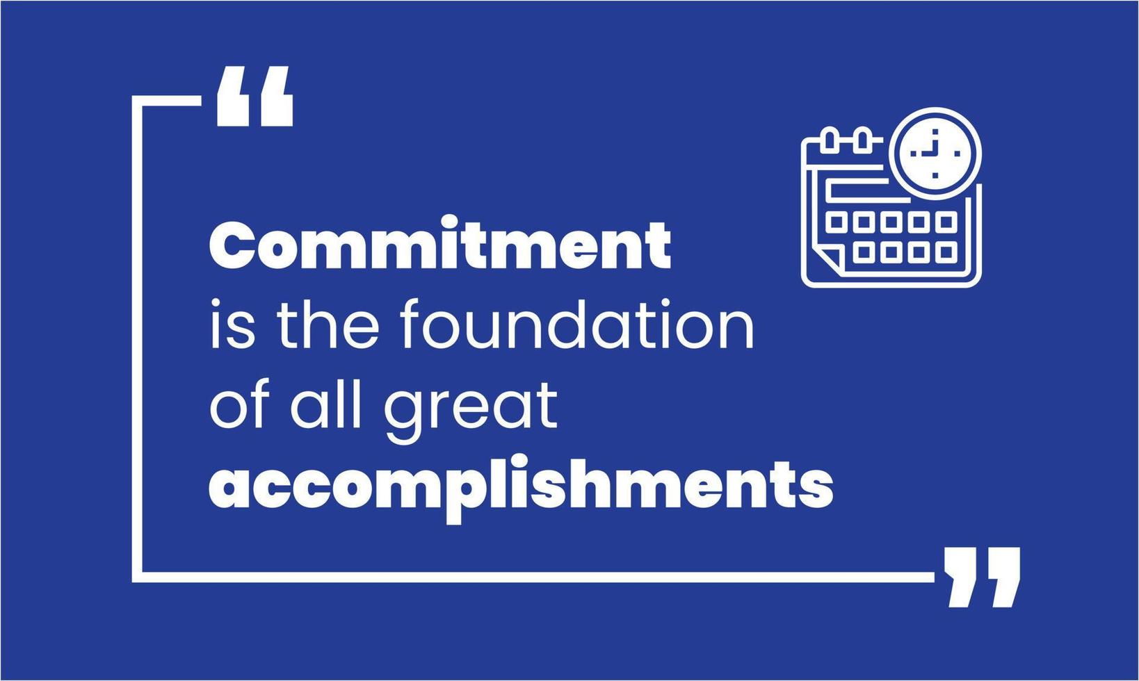 Motivational and inspirational quote Commitment is the foundation of Motivational and inspirational quote Commitment is the foundation of
