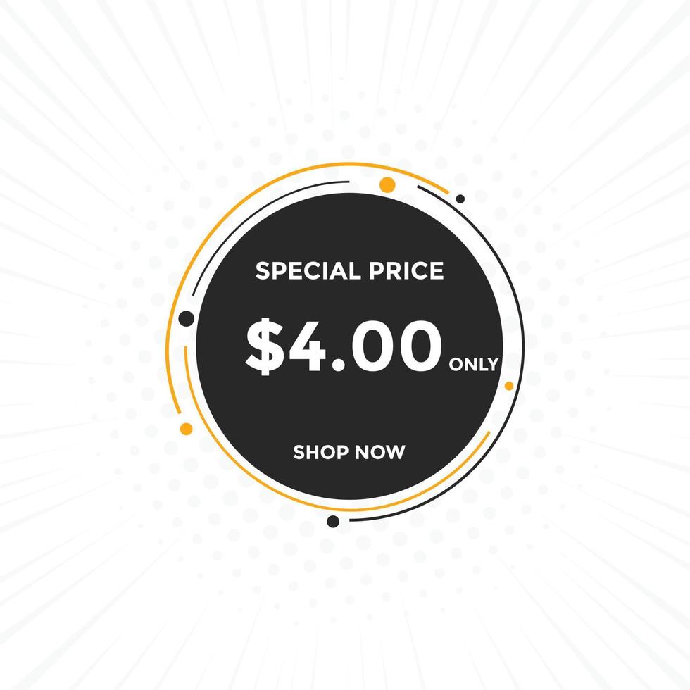 4 dollar price tag. Price 4 USD dollar only Sticker sale promotion Design. shop now button for Business or shopping promotion vector
