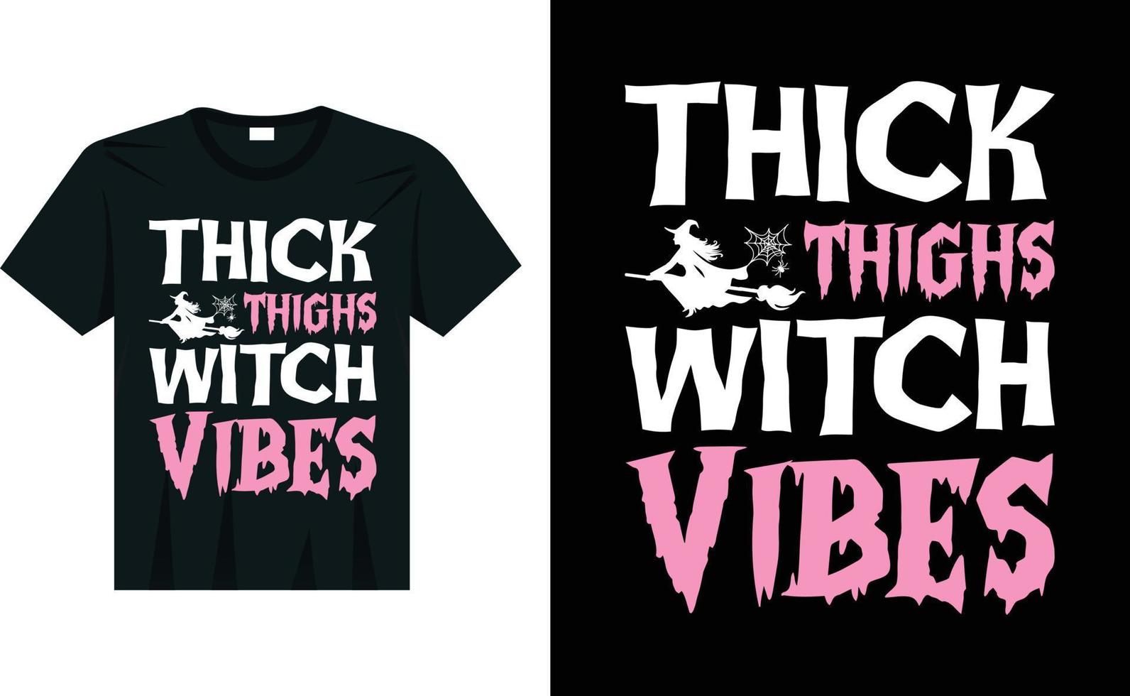 Thick thighs witch vibes witch halloween t shirt design vector