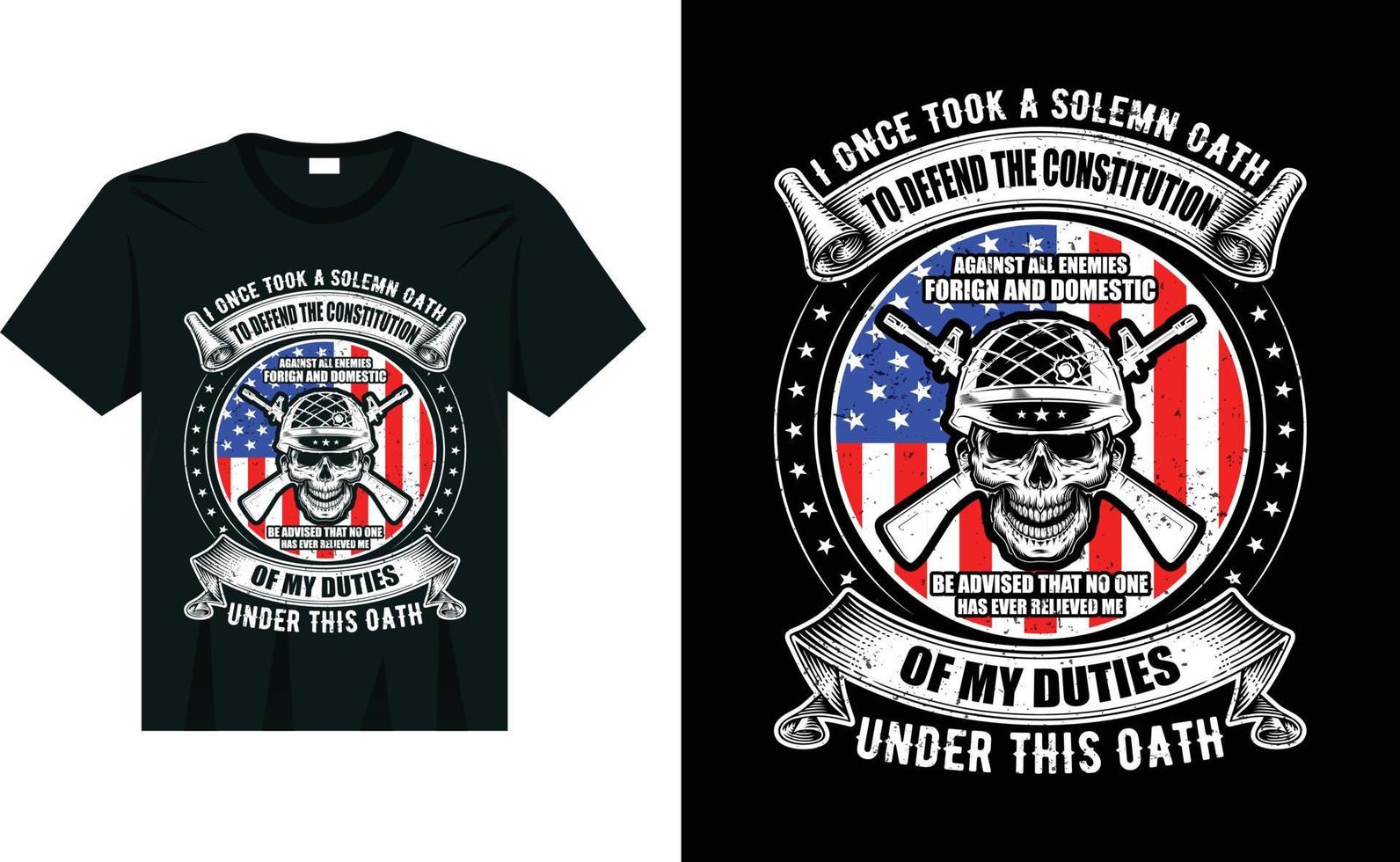 I once took a solemn oath to defend the constitution against all enemies foreign and domestic, be advised that no one has ever relieved me of my duties under this oath t shirt design vector graphics