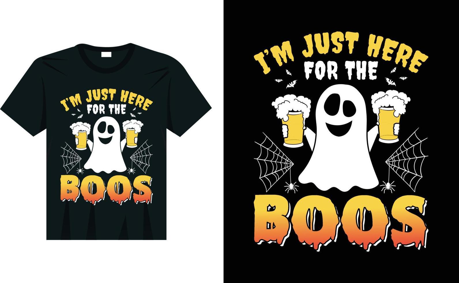 I'm just here for the boos funny halloween gift t-shirt design vector