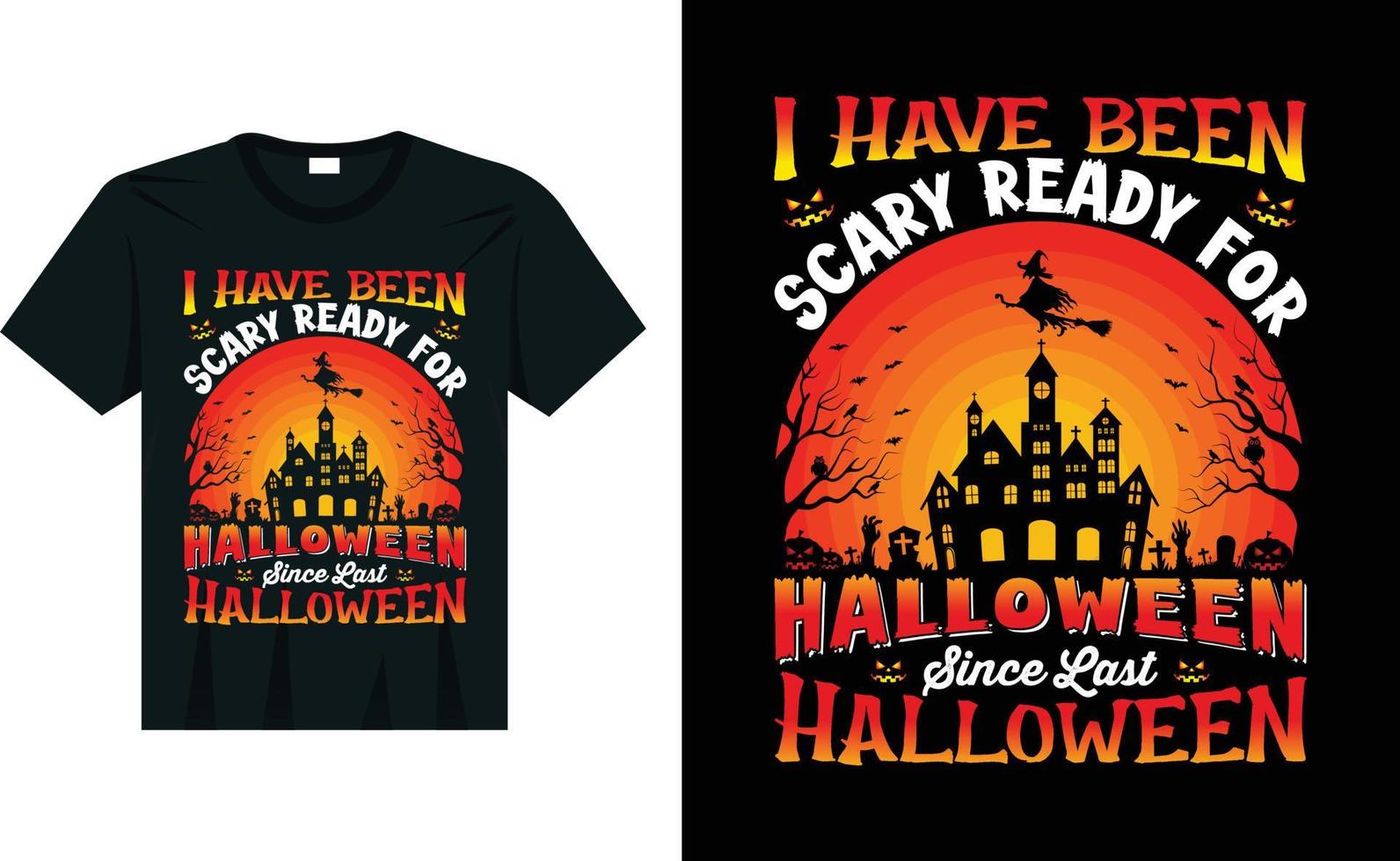 he estado asustado listo para halloween desde el último fondo vintage de halloween hermoso y llamativo diseño de camiseta de halloween vector