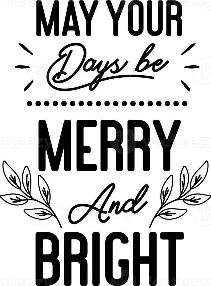 may your days be merry and bright lettering and quote illustration