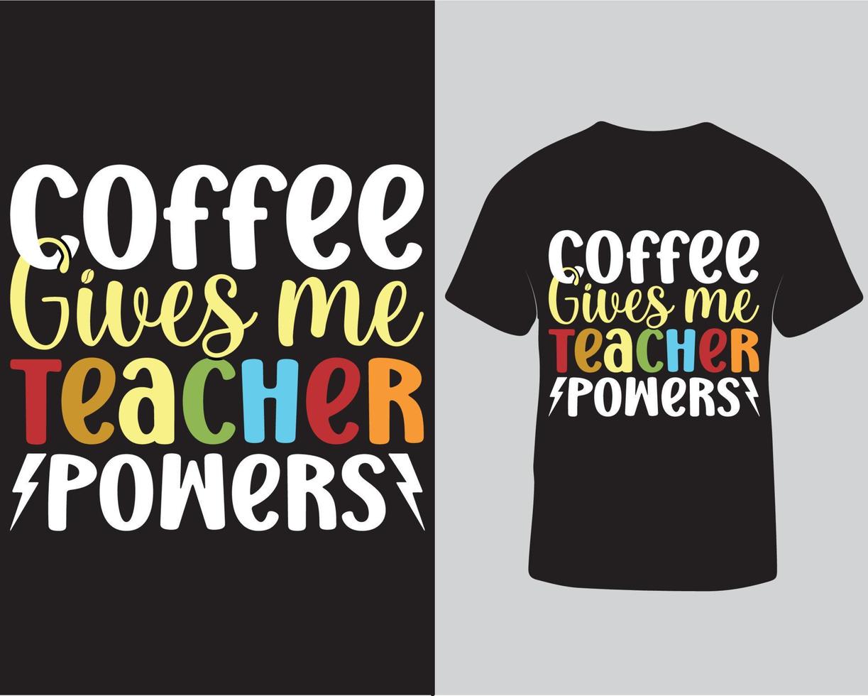 Coffee gives me teacher powers typography lettering t-shirt, Coffee lover t-shirt design template pro download vector