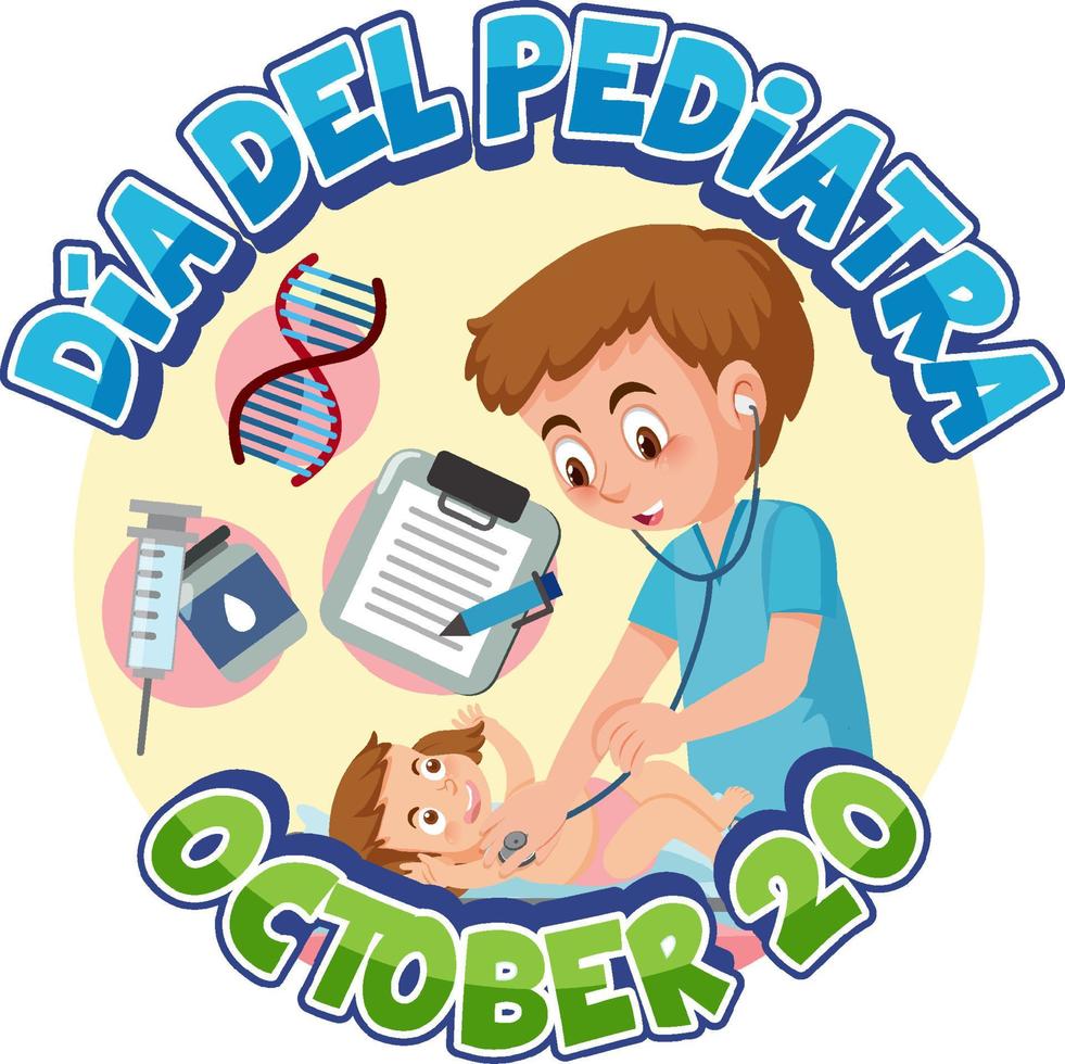 Dia del Pediatra text with cartoon character vector