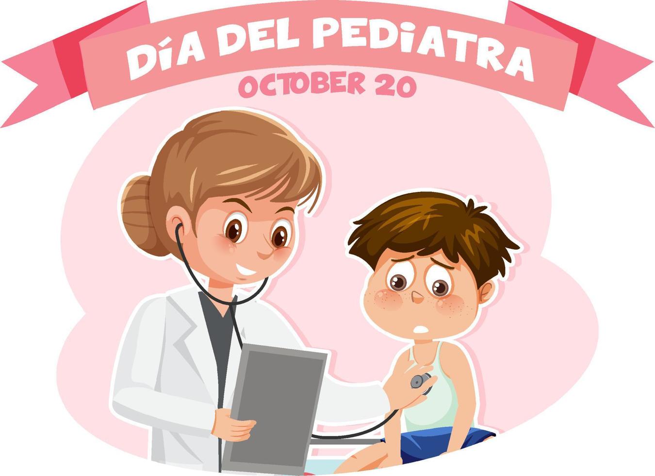 Dia del Pediatra text with cartoon character vector