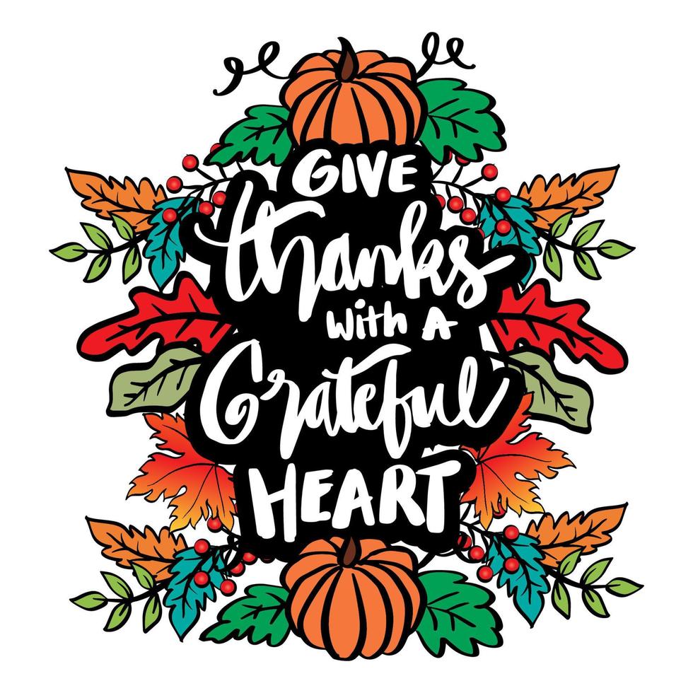 Give thanks with a grateful heart hand lettering. Poster quote. vector