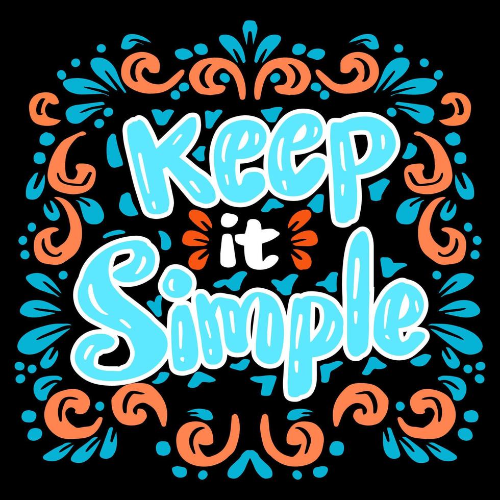 Keep it simple hand lettering. Poster quotes. vector