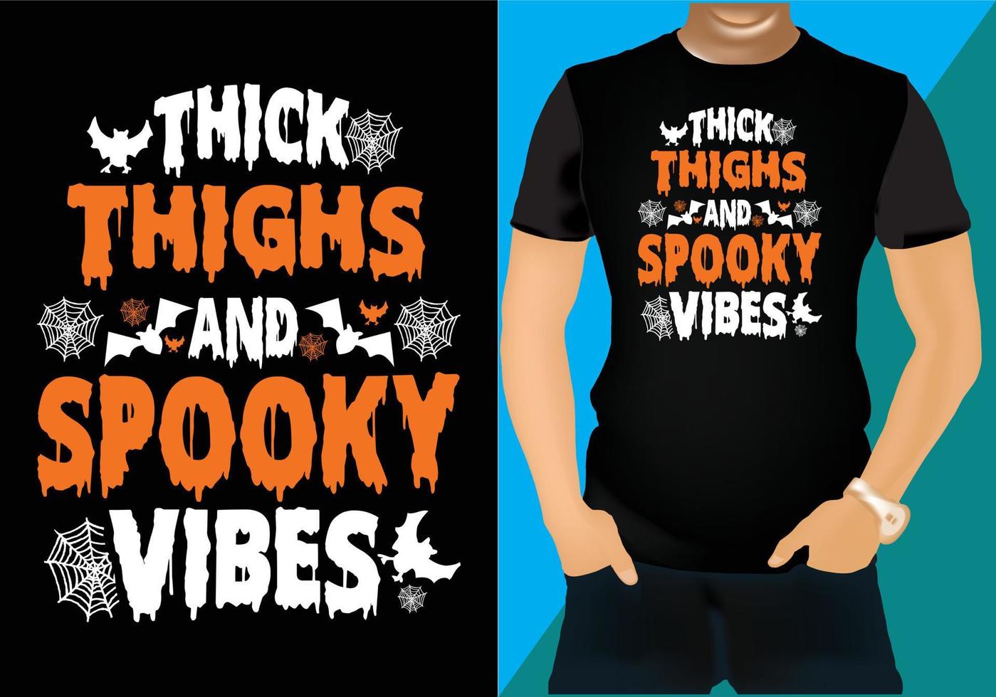 Thick thighs and spooky vibes T-Shirt Design vector