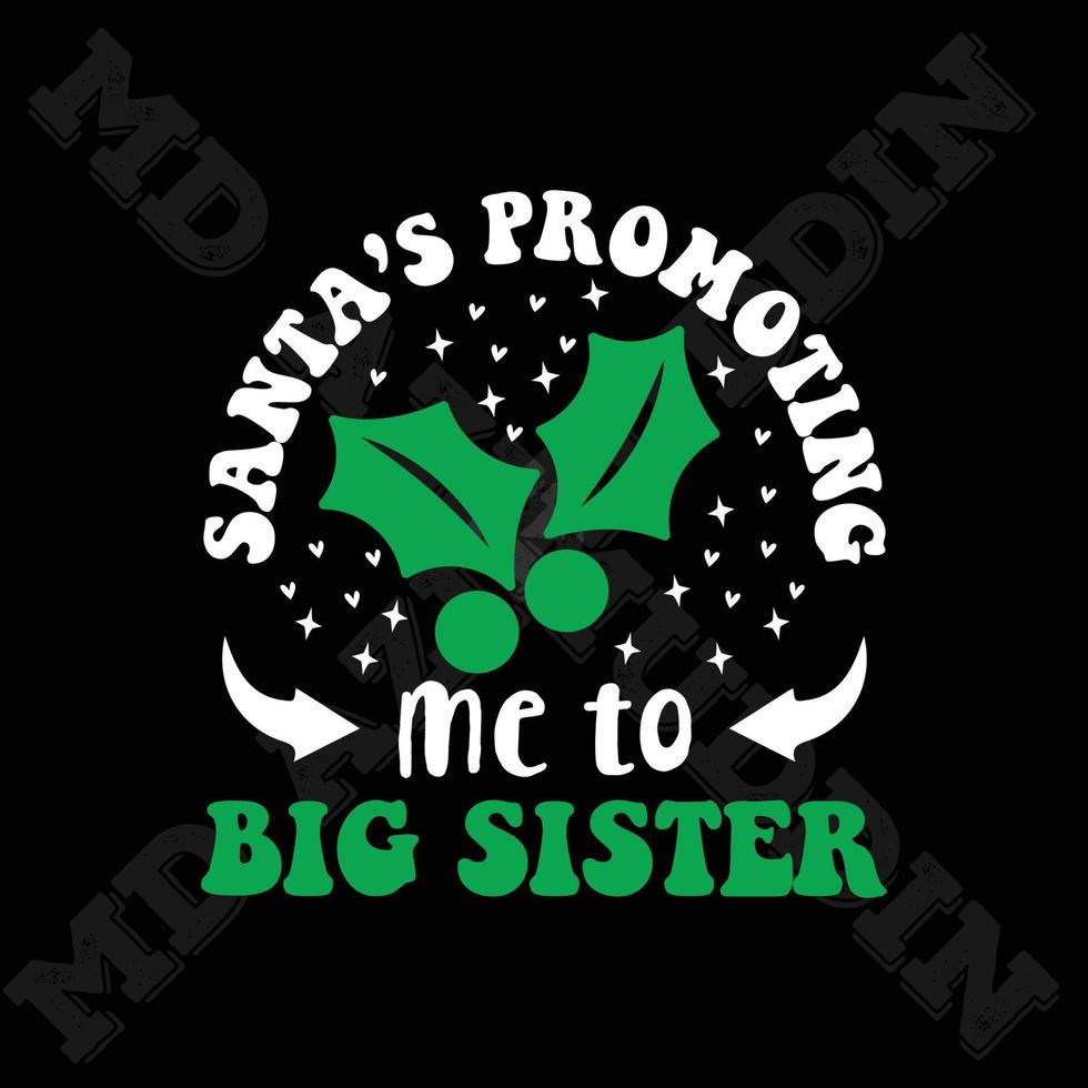 Santa's Promoting Me To Big Sister vector