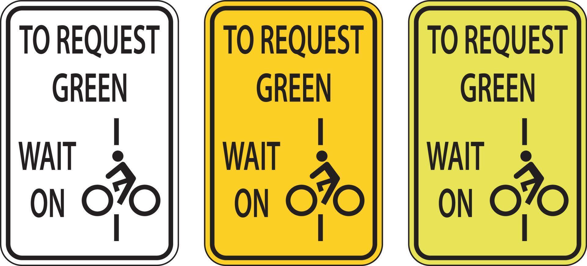 Bicycles To Request Green Wait On Line Sign On White Background vector
