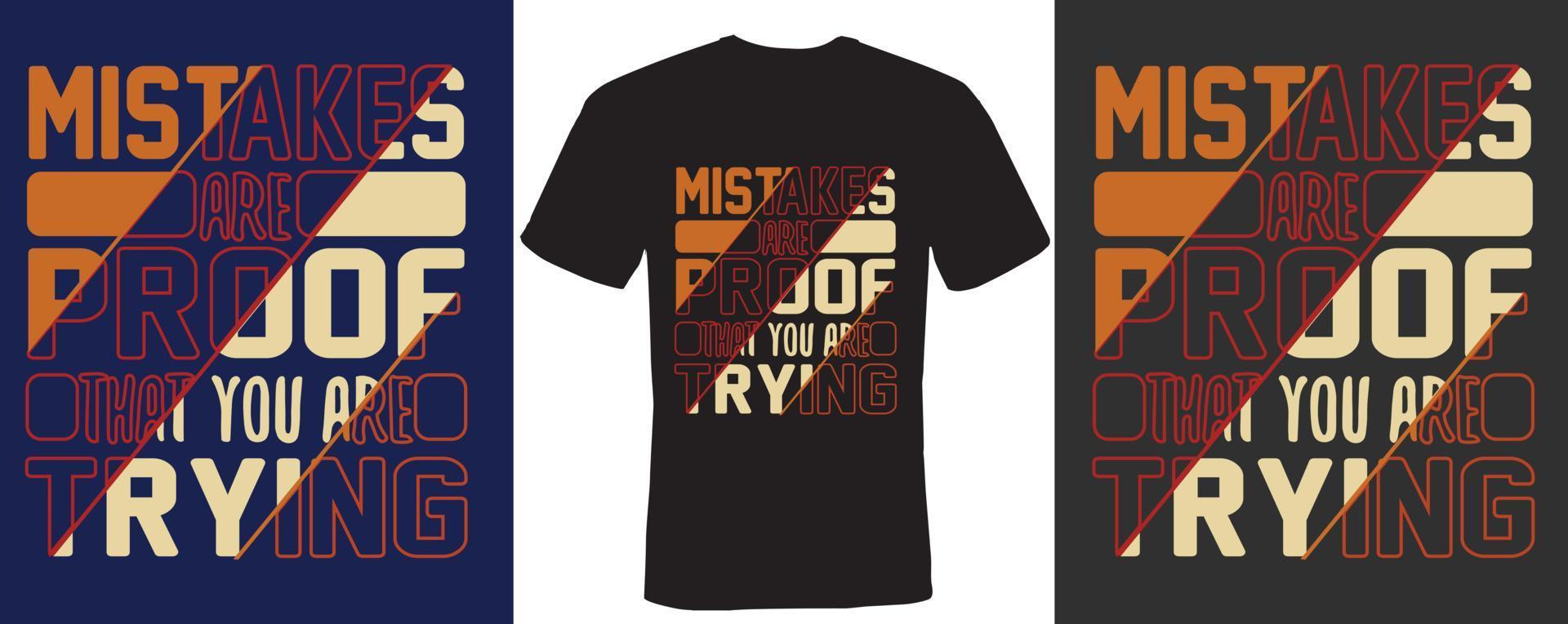 Mistakes are proof that you are trying t-shirt design vector