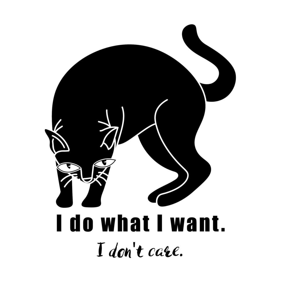 Black cat silhouette with phrase  I do what I want, I don't care. vector