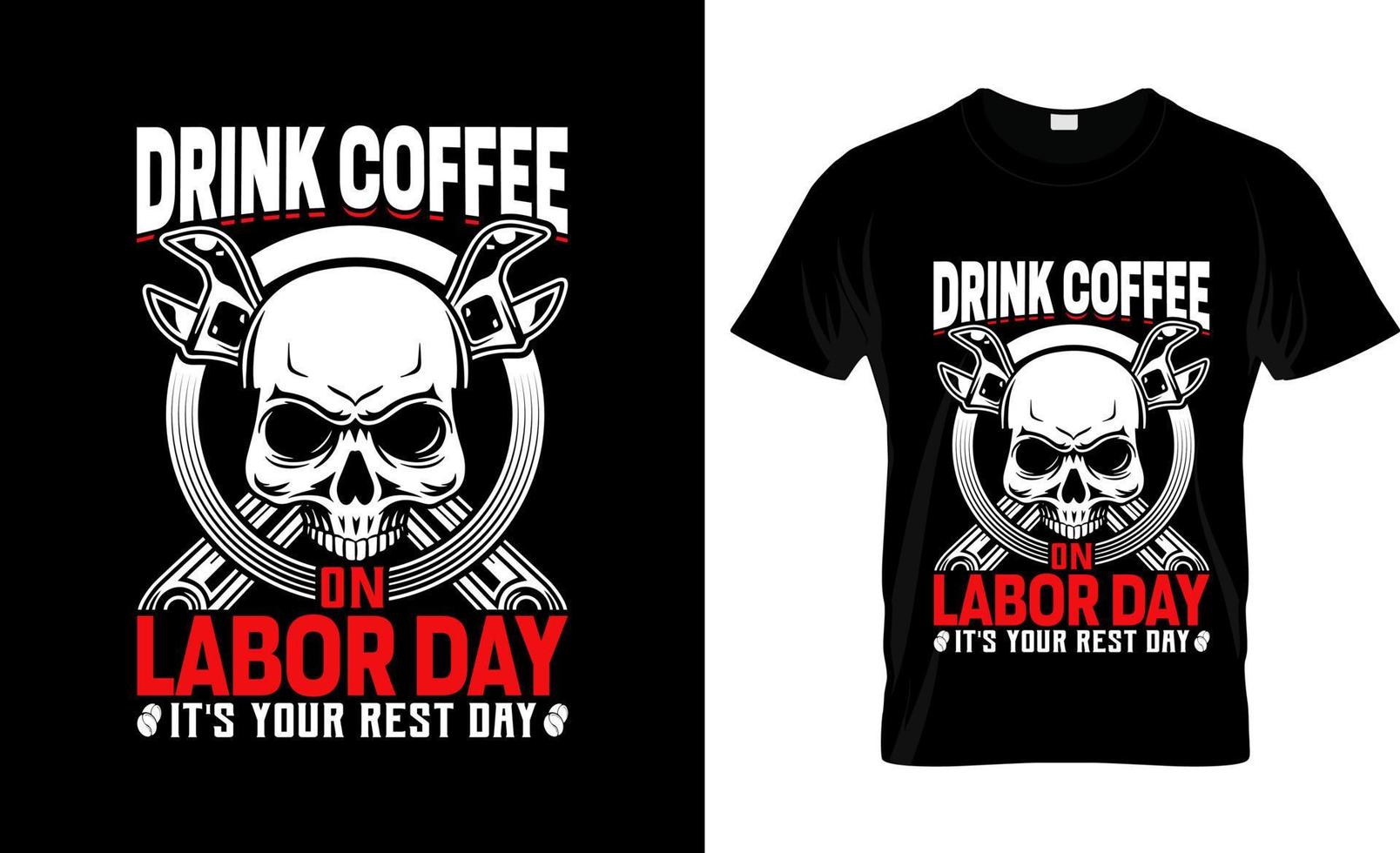 Labor Day  t-shirt design, Labor Day  t-shirt slogan and apparel design, Labor Day  typography, Labor Day  vector, Labor Day  illustration vector