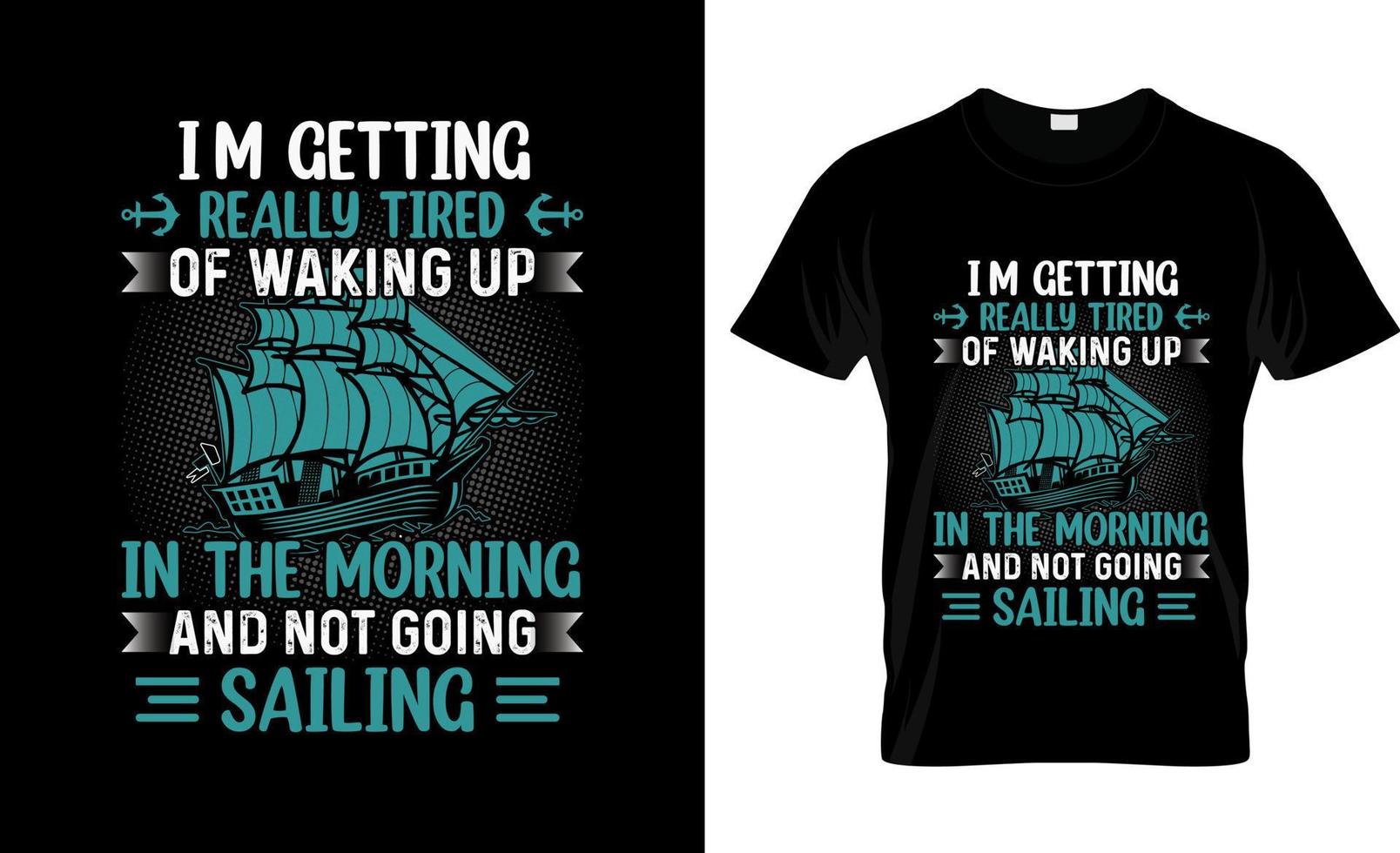 Sailing t-shirt design, Sailing t-shirt slogan and apparel design, Sailing typography, Sailing vector, Sailing illustration vector