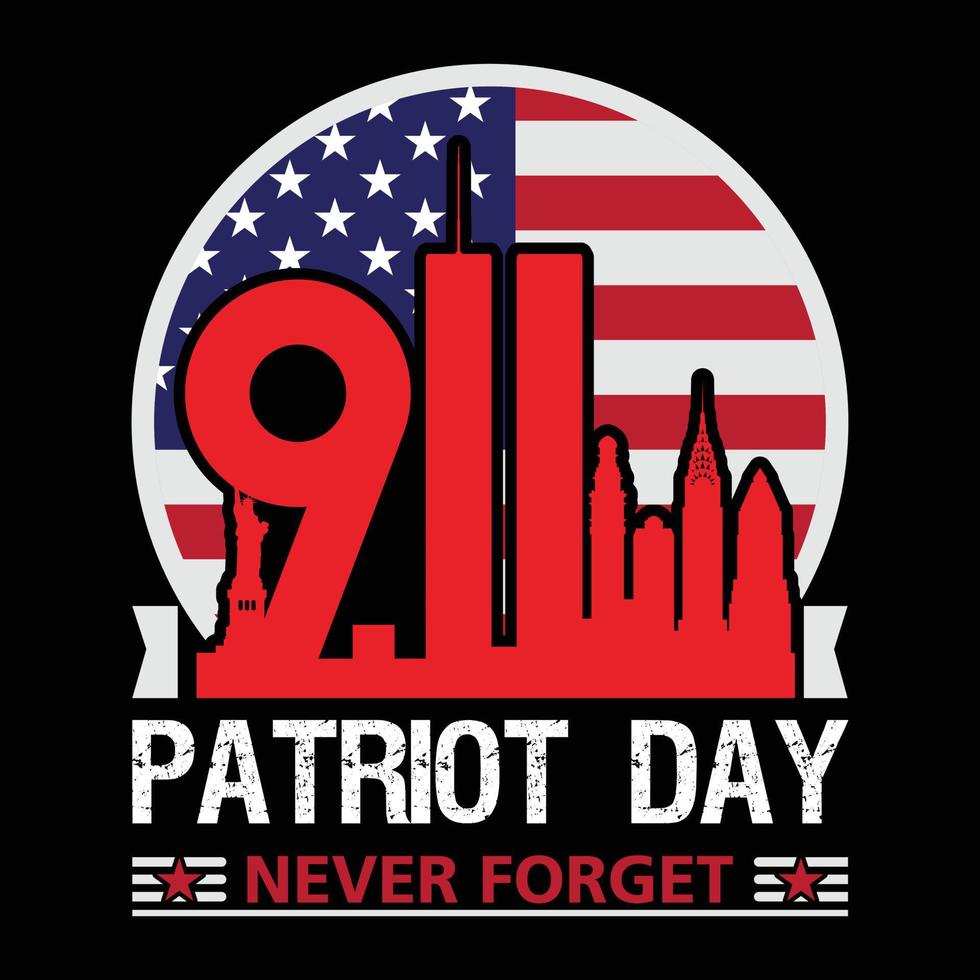 Patriot Day typography never forget T-shirt design vector