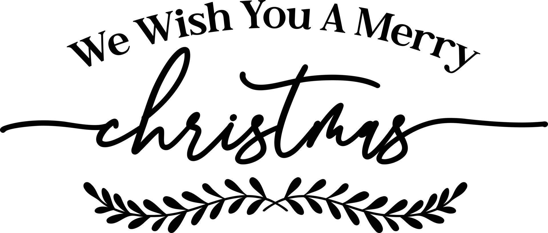 We Wish You A Merry Christmas lettering and quote illustration vector