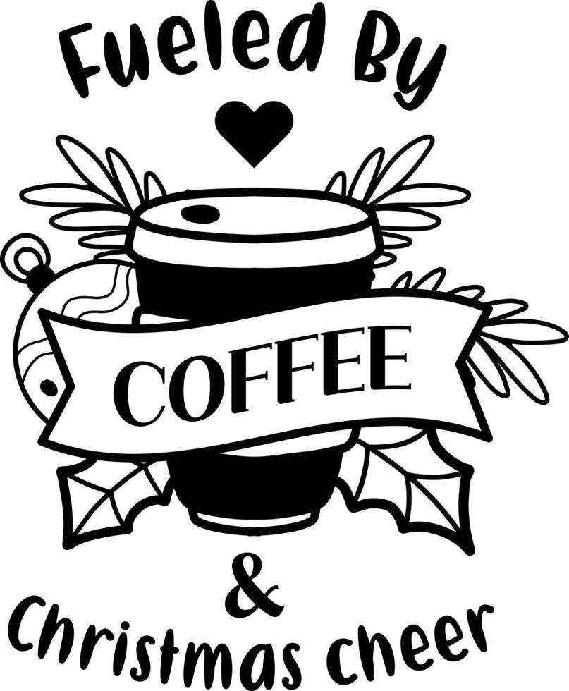 Fueled by coffee and christmas cheer lettering and quote illustration vector