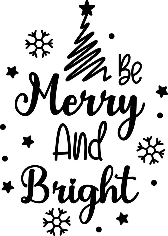 be merry and bright lettering and quote illustration vector