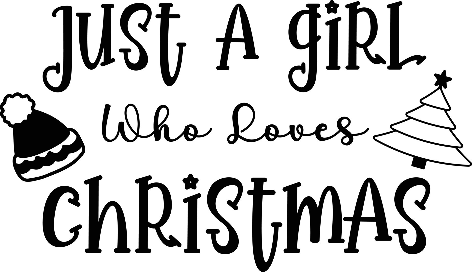 Just A Girl Who Loves Christmas lettering and quote illustration